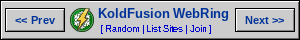 KoldFusion WebRing: previous, random, next