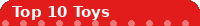 Top 10 Toys