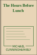 The Hours Before Lunch