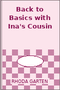 Back to Basics with Ina's Cousin