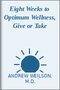 Eight Weeks to Optimum Wellness, Give or Take