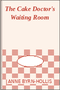 The Cake Doctor's Waiting Room
