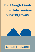 The Rough Guide to the Information Superhighway