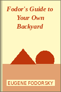 Fodor's Guide to Your Own Backyard