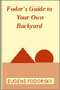 Fodor's Guide to Your Own Backyard