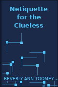 Netiquette for the Clueless