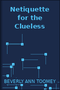 Netiquette for the Clueless
