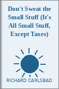 Don't Sweat the Small Stuff (It's All Small Stuff, Except Taxes)