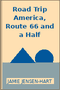 Road Trip America, Route 66 and a Half