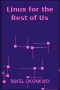 Linux for the Rest of Us