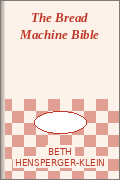 The Bread Machine Bible