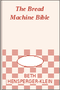 The Bread Machine Bible