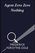 Agent Zero Zero Nothing