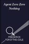 Agent Zero Zero Nothing