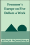 Frommer's Europe on Five Dollars a Week