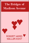 The Bridges of Madison Avenue