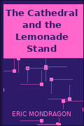 The Cathedral and the Lemonade Stand