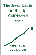The Seven Habits of Highly Caffeinated People